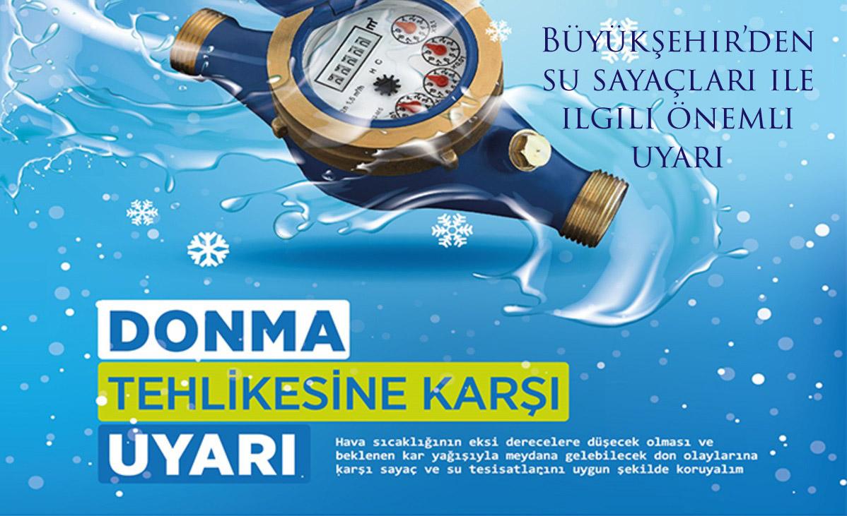 Büyükşehir’den su sayaçları ile ilgili önemli uyarı