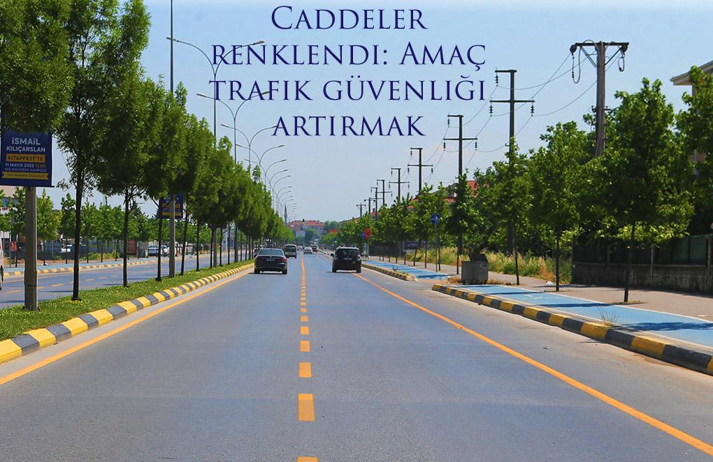 Caddeler renklendi: Amaç trafik güvenliği artırmak