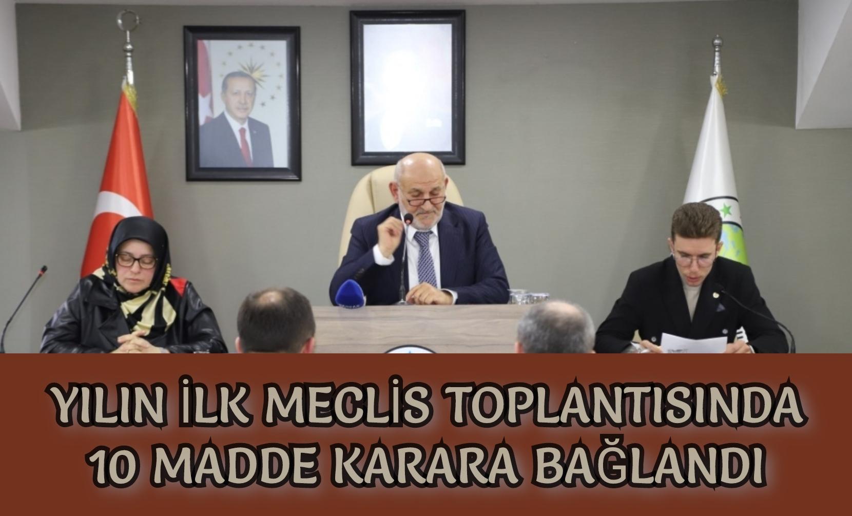 YILIN İLK MECLİS TOPLANTISINDA 10 MADDE KARARA BAĞLANDI
