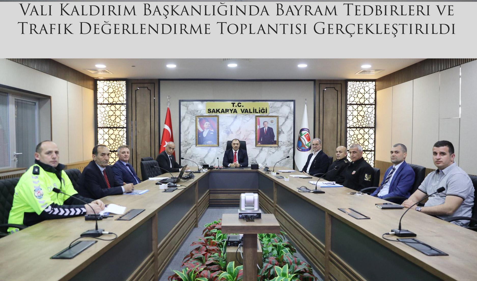 Vali Kaldırım Başkanlığında Bayram Tedbirleri ve Trafik Değerlendirme Toplantısı Gerçekleştirildi