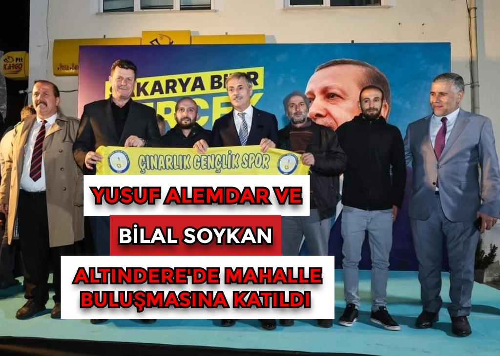 Alemdar ve Soykan Altındere'de vatandaşla buluştu