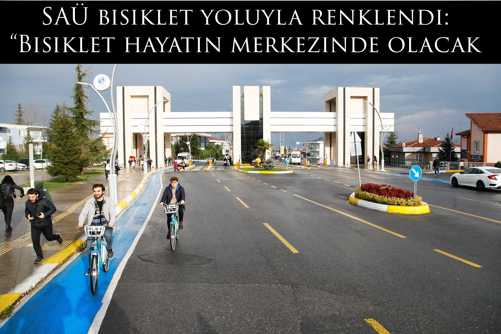 SAÜ bisiklet yoluyla renklendi: “Bisiklet hayatın merkezinde olacak