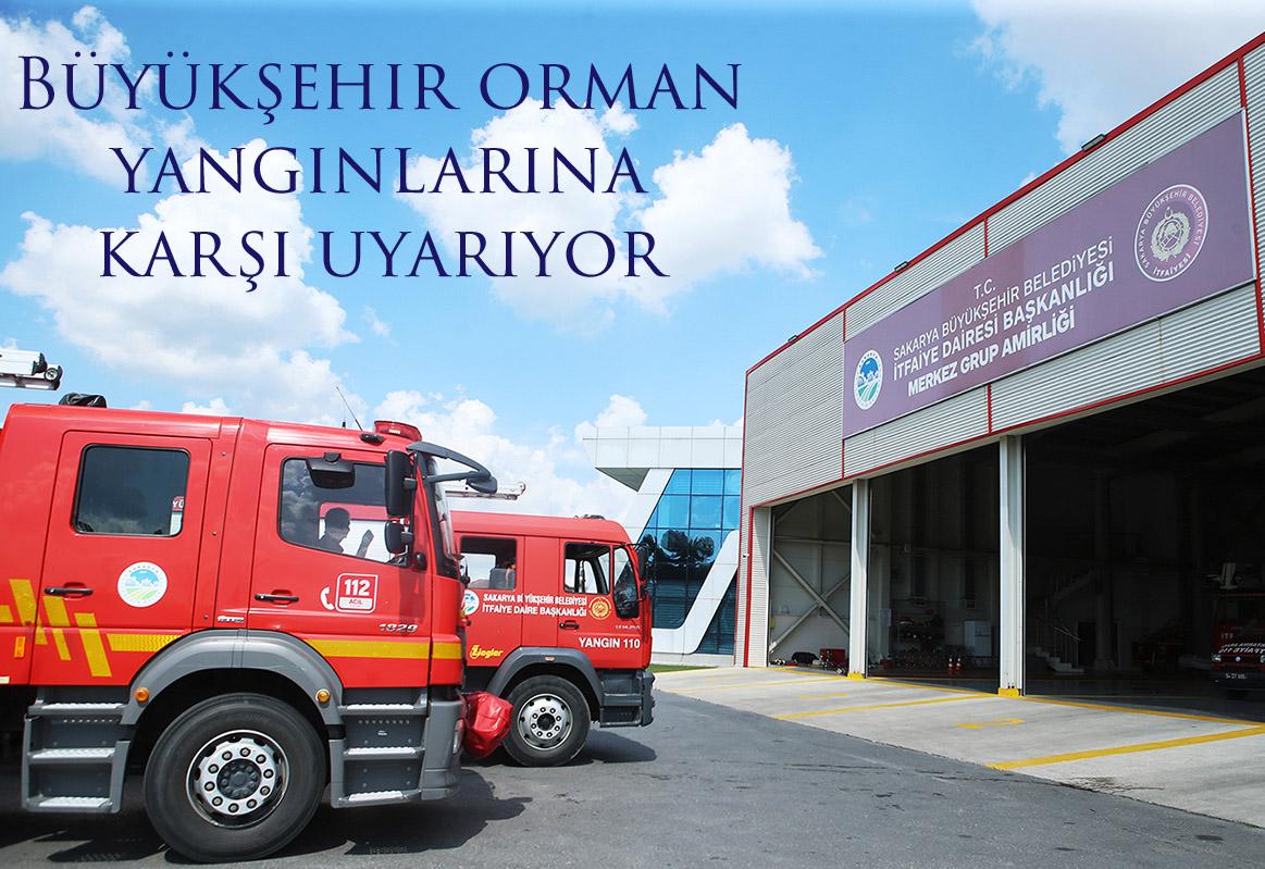 Büyükşehir orman yangınlarına karşı uyarıyor