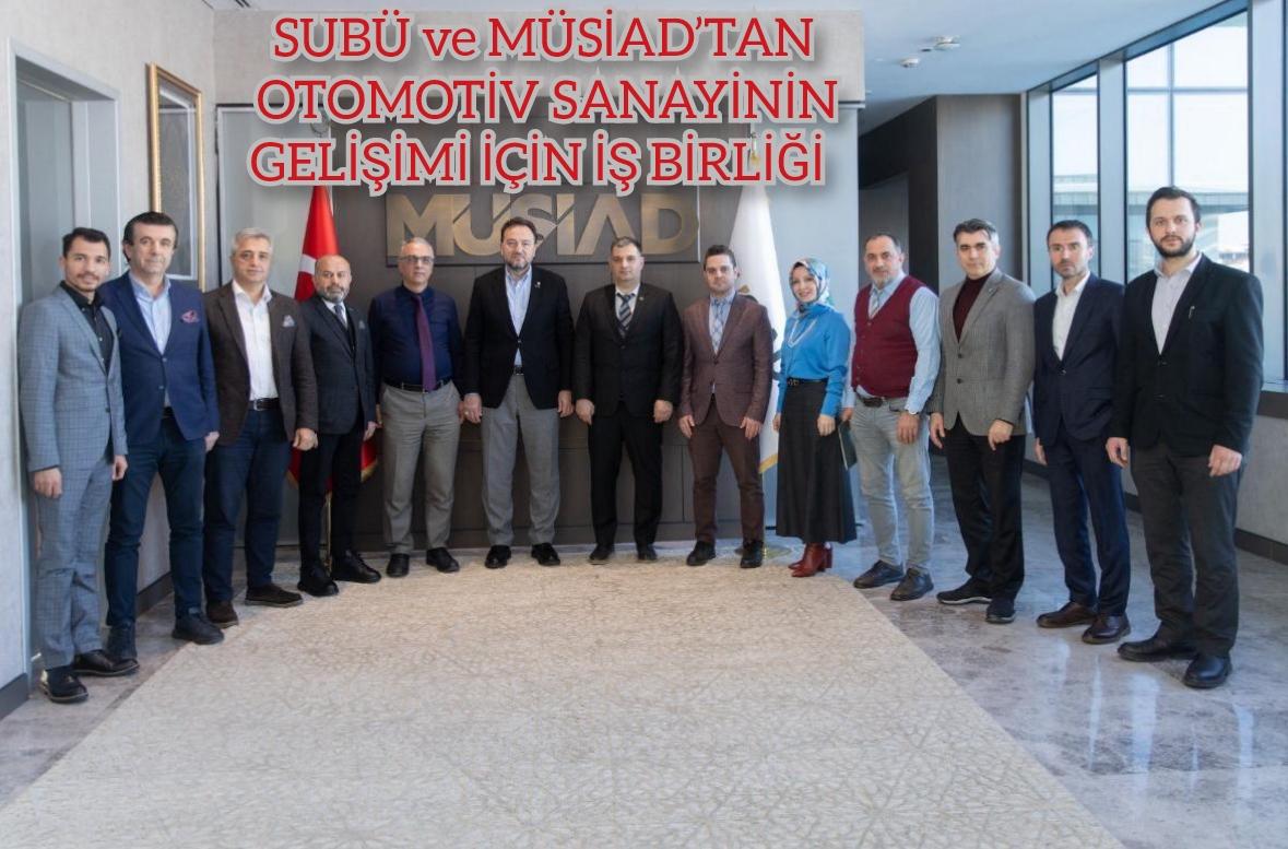SUBÜ ve MÜSİAD’tan Otomotiv sanayinin gelişimi için iş birliği