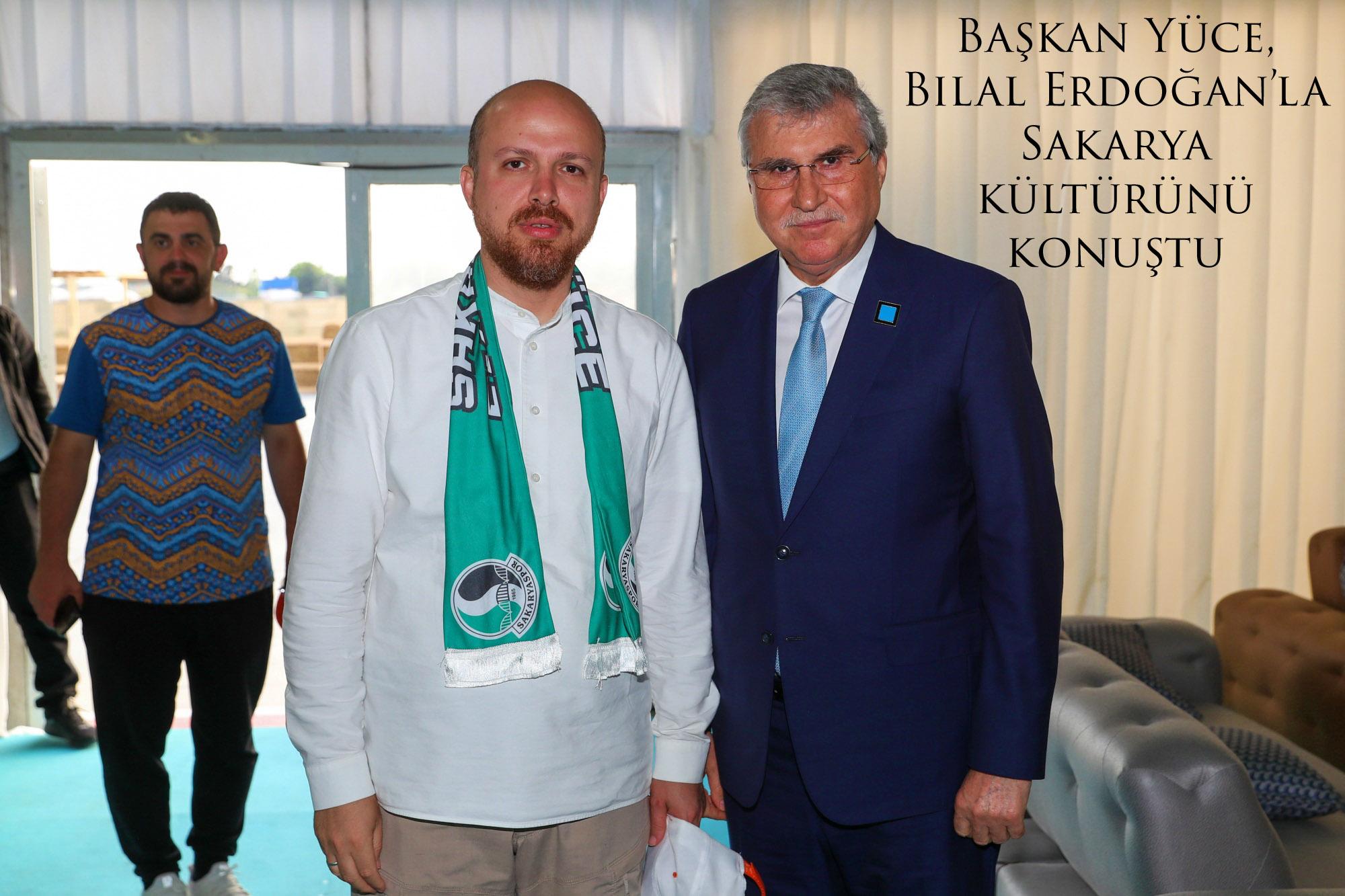 Başkan Yüce, Bilal Erdoğan’la Sakarya kültürünü konuştu