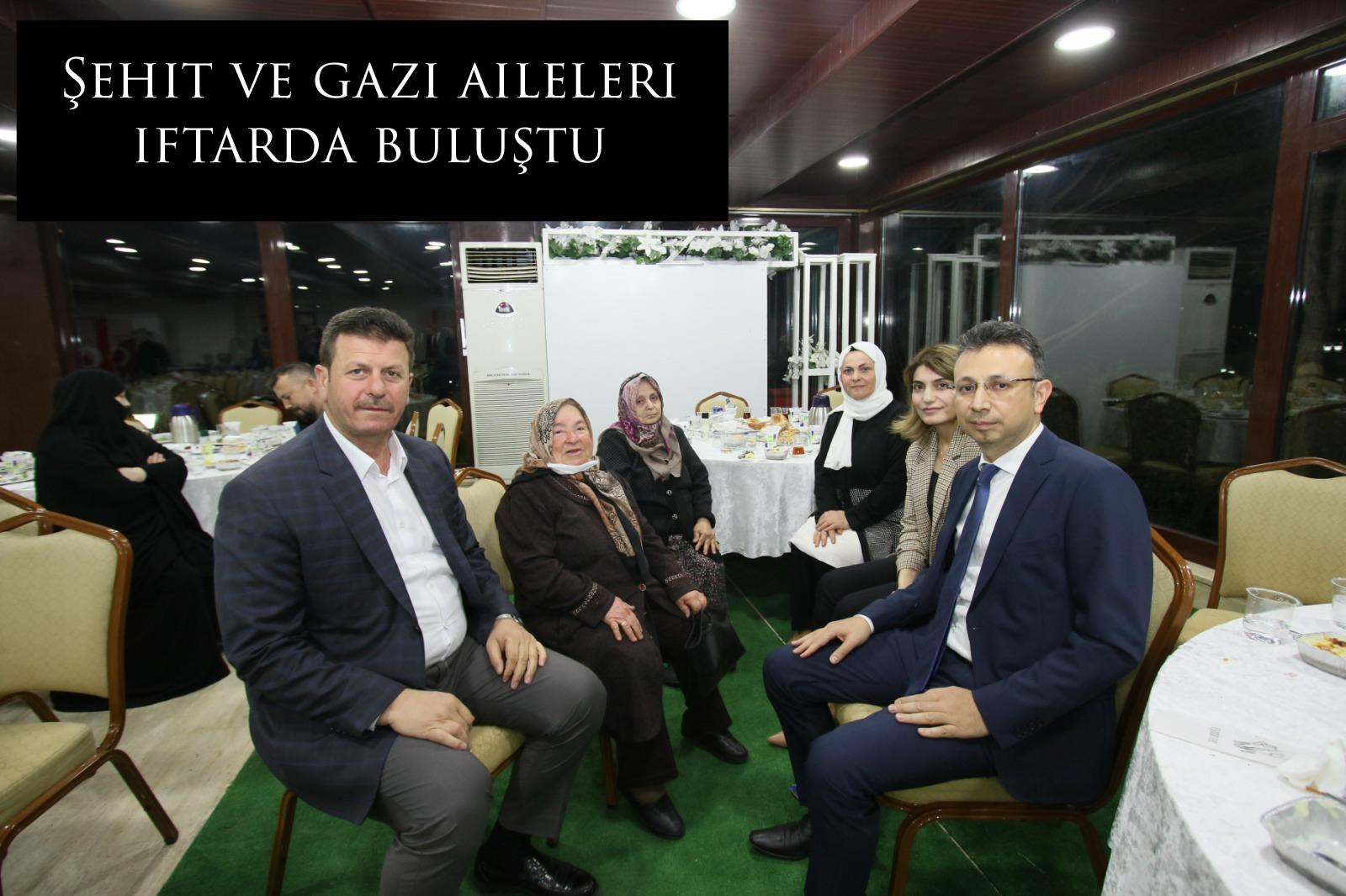 Şehit ve gazi aileleri iftarda buluştu 