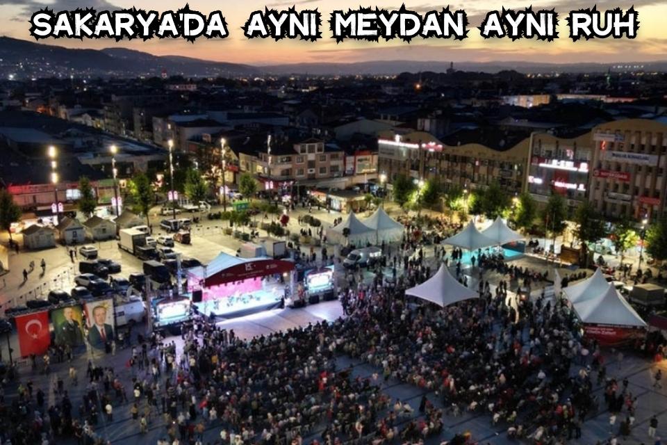 Sakarya’da aynı meydan, aynı ruh Yusuf Alemdar 15 Temmuz gecesini anlattı: “Hainlerin saçtığı karanlık Sakarya’nın destanıyla aydınlandı