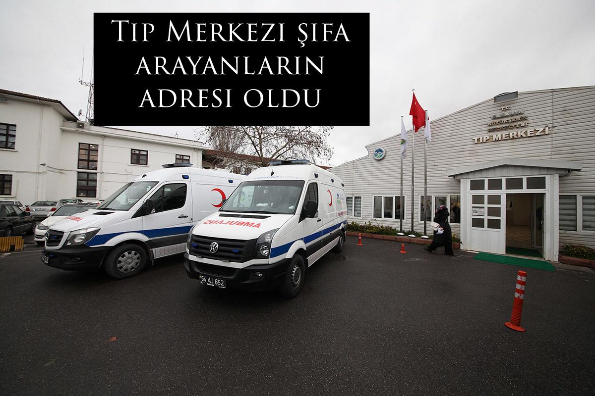 Tıp Merkezi şifa arayanların adresi oldu