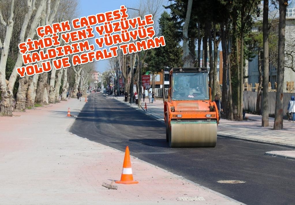 Çark Caddesi şimdi yeni yüzüyle: Kaldırım, yürüyüş yolu ve asfalt tamam