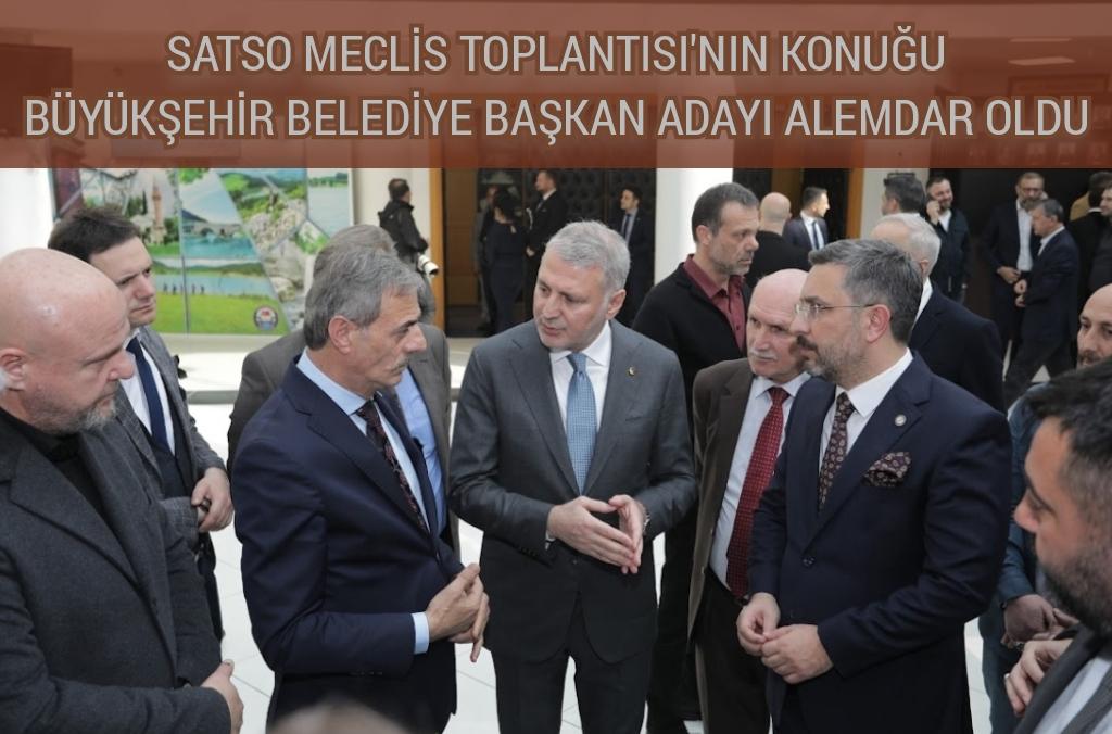 SATSO Meclis Toplantısı’nın Konuğu Büyükşehir Belediye Başkan Adayı Alemdar Oldu