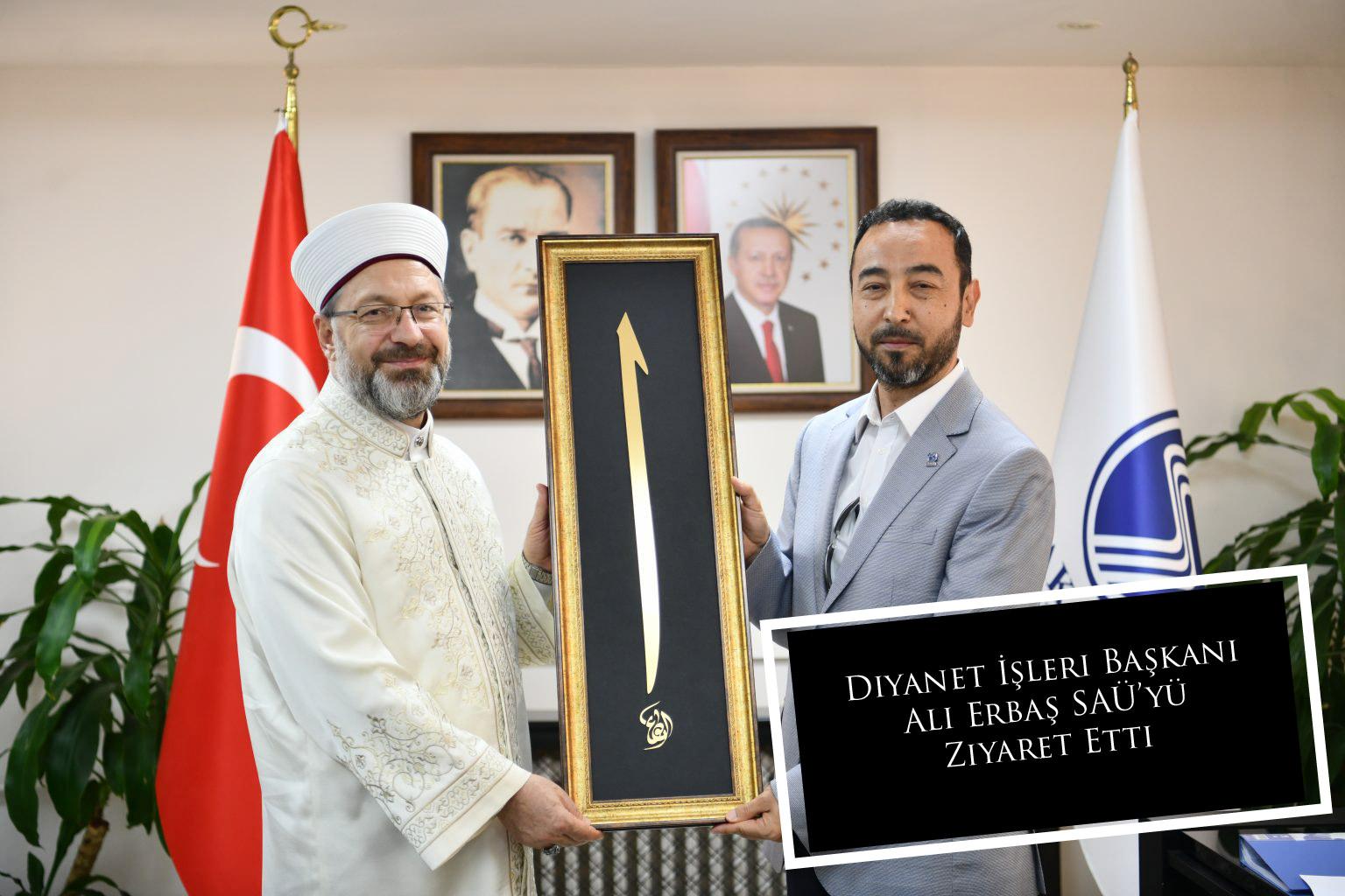 Diyanet İşleri Başkanı Ali Erbaş SAÜ’yü Ziyaret Etti