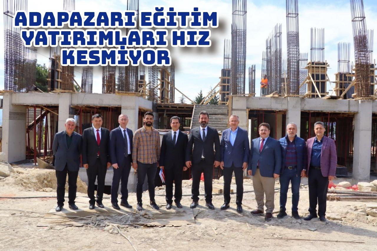 ADAPAZARI EĞİTİM YATIRIMLARI HIZ KESMİYOR
