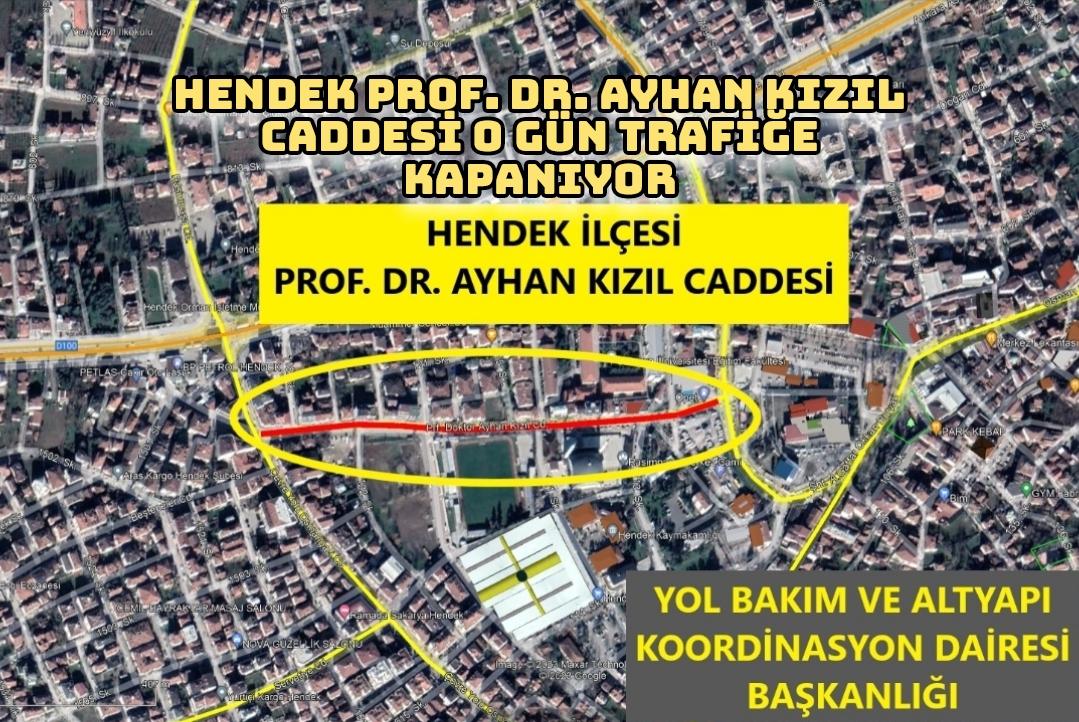 Hendek Prof. Dr. Ayhan Kızıl Caddesi o gün trafiğe kapanıyor