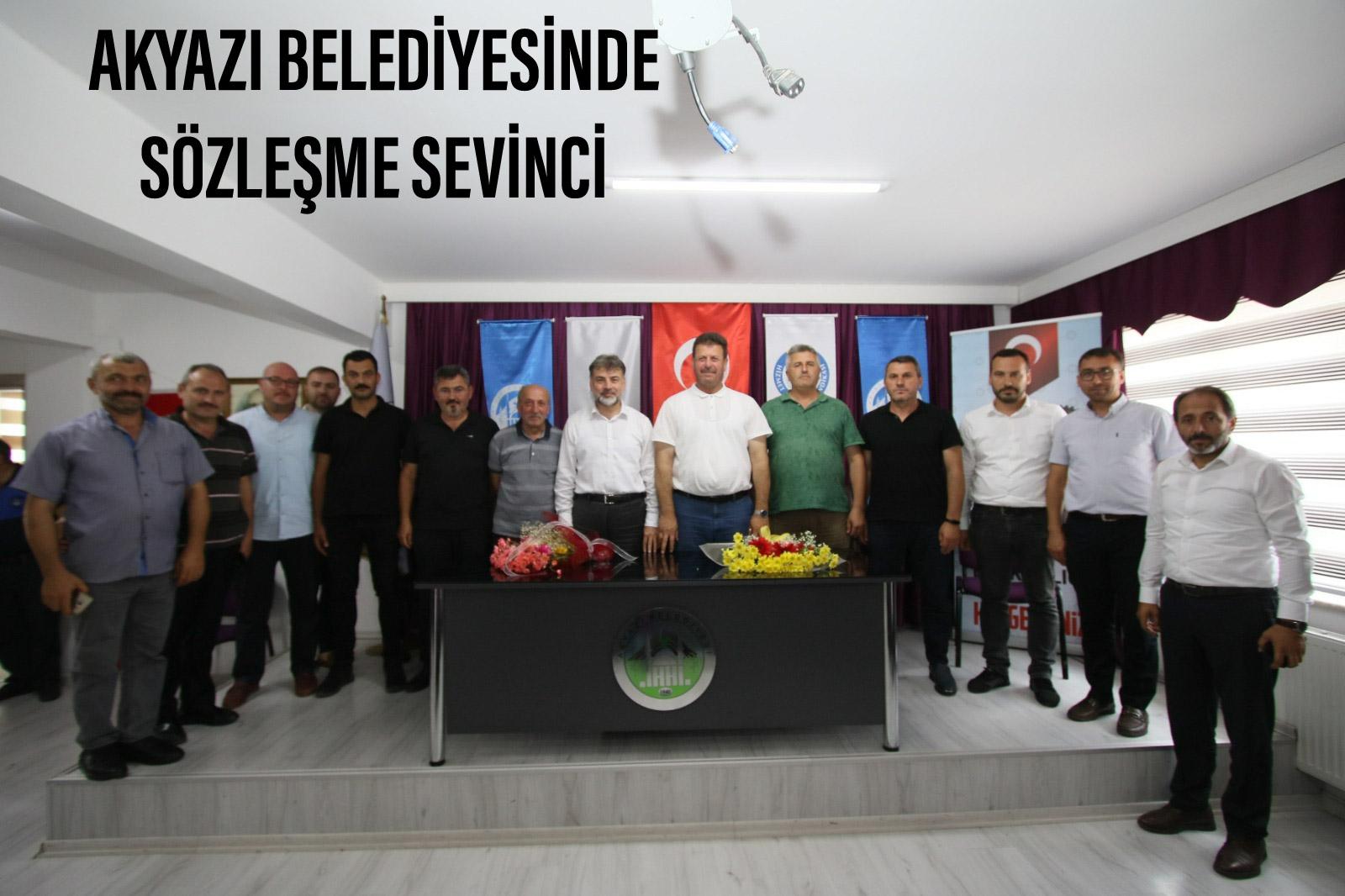 AKYAZI BELEDİYESİNDE SÖZLEŞME SEVİNCİ 