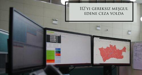 112'yi gereksiz meşgul edene ceza yolda  