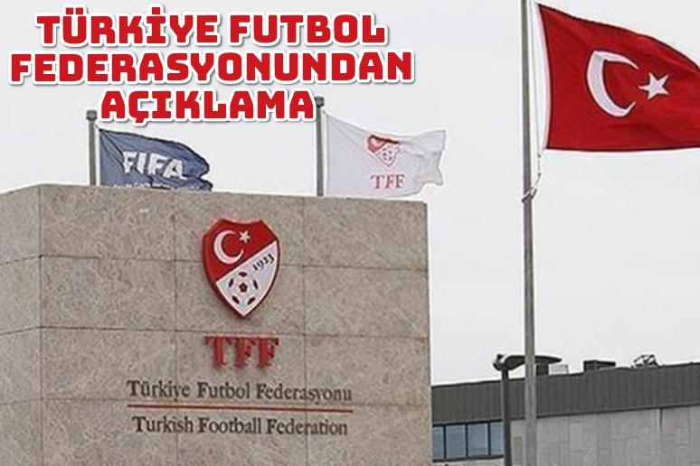 Türkiye Futbol Federasyonu'ndan Açıklama