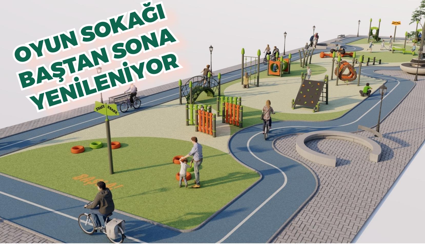 OYUN SOKAĞI BAŞTAN SONA YENİLENİYOR