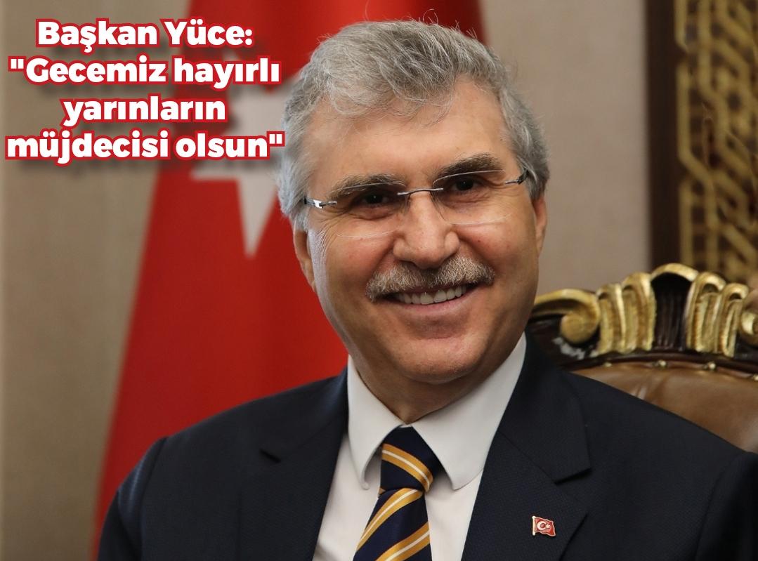 Başkan Yüce: 