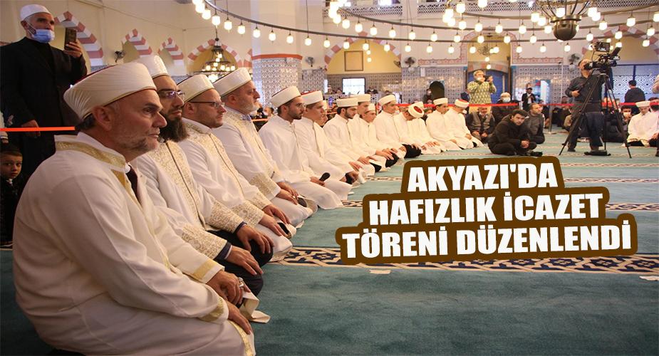 Akyazı'da Hafızlık İcazet Töreni düzenlendi  