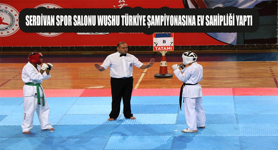 Serdivan Spor Salonu Wushu Türkiye Şampiyonasına Ev Sahipliği Yaptı