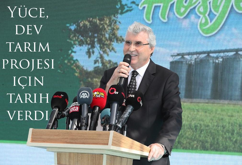 Yüce, dev tarım projesi için tarih verdi