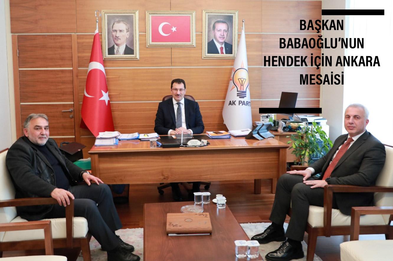BAŞKAN BABAOĞLU’NUN  HENDEK İÇİN ANKARA MESAİSİ 