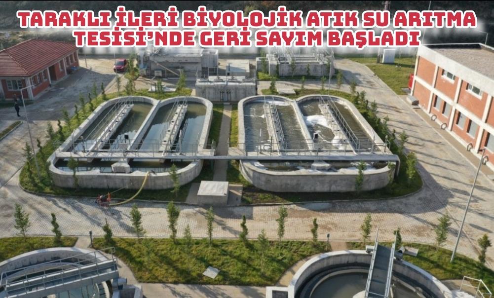 Taraklı İleri Biyolojik Atık Su Arıtma Tesisi’nde geri sayım başladı