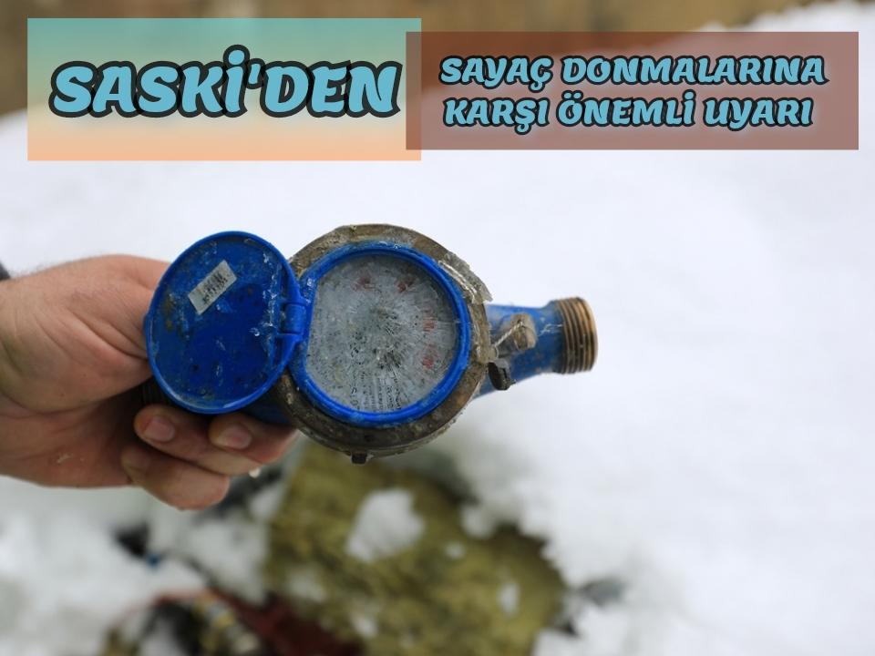 SASKİ’den sayaç donmalarına karşı önemli uyarı