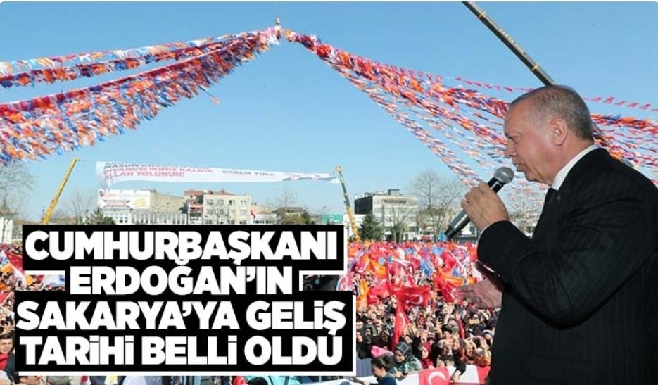 Cumhurbaşkanı Erdoğan'ın Sakarya'ya geliş tarihi belli oldu  