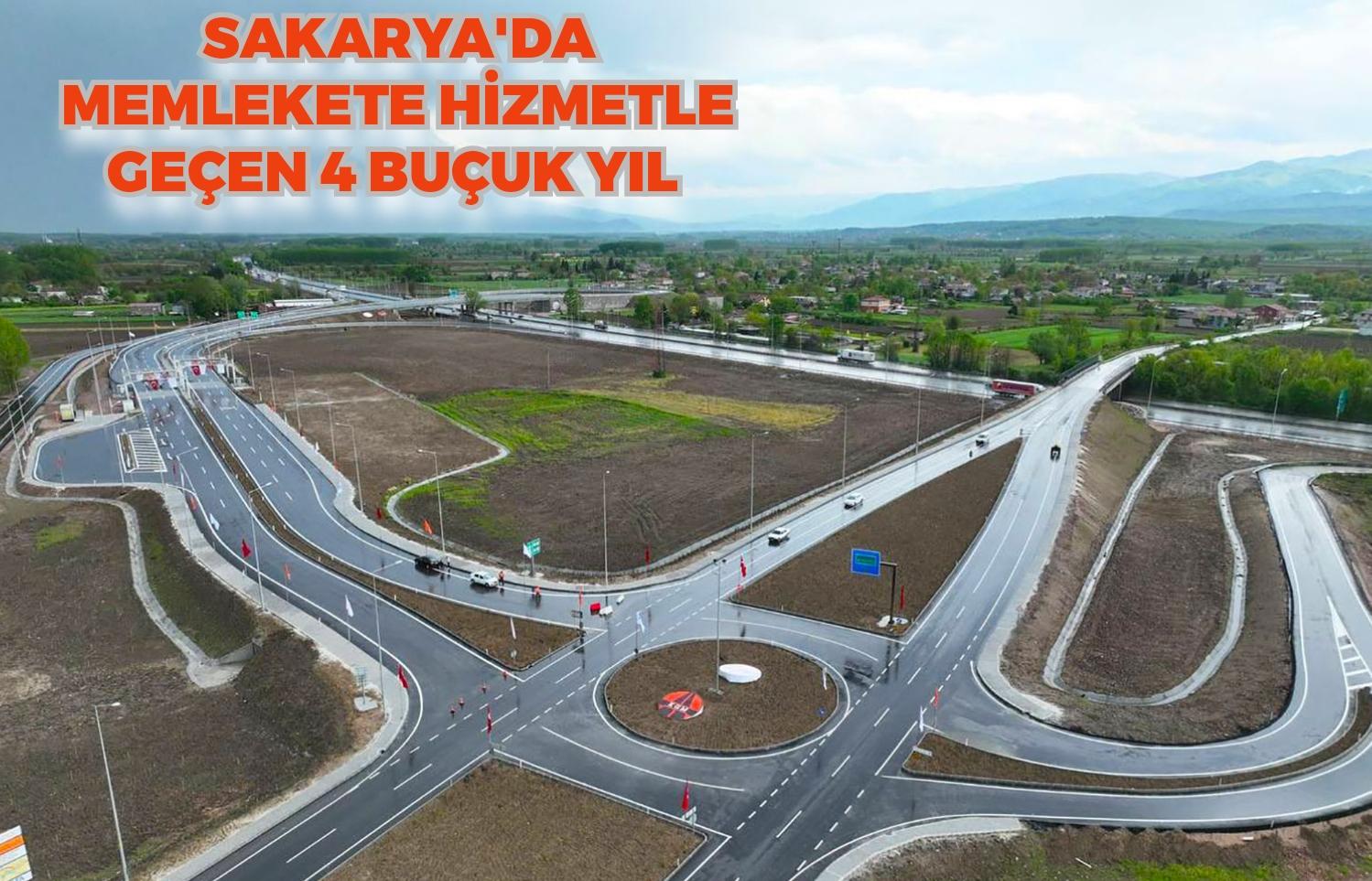 Sakarya'da memlekete hizmetle geçen 4 buçuk yıl: “Tarihi rekorlar kırdık”