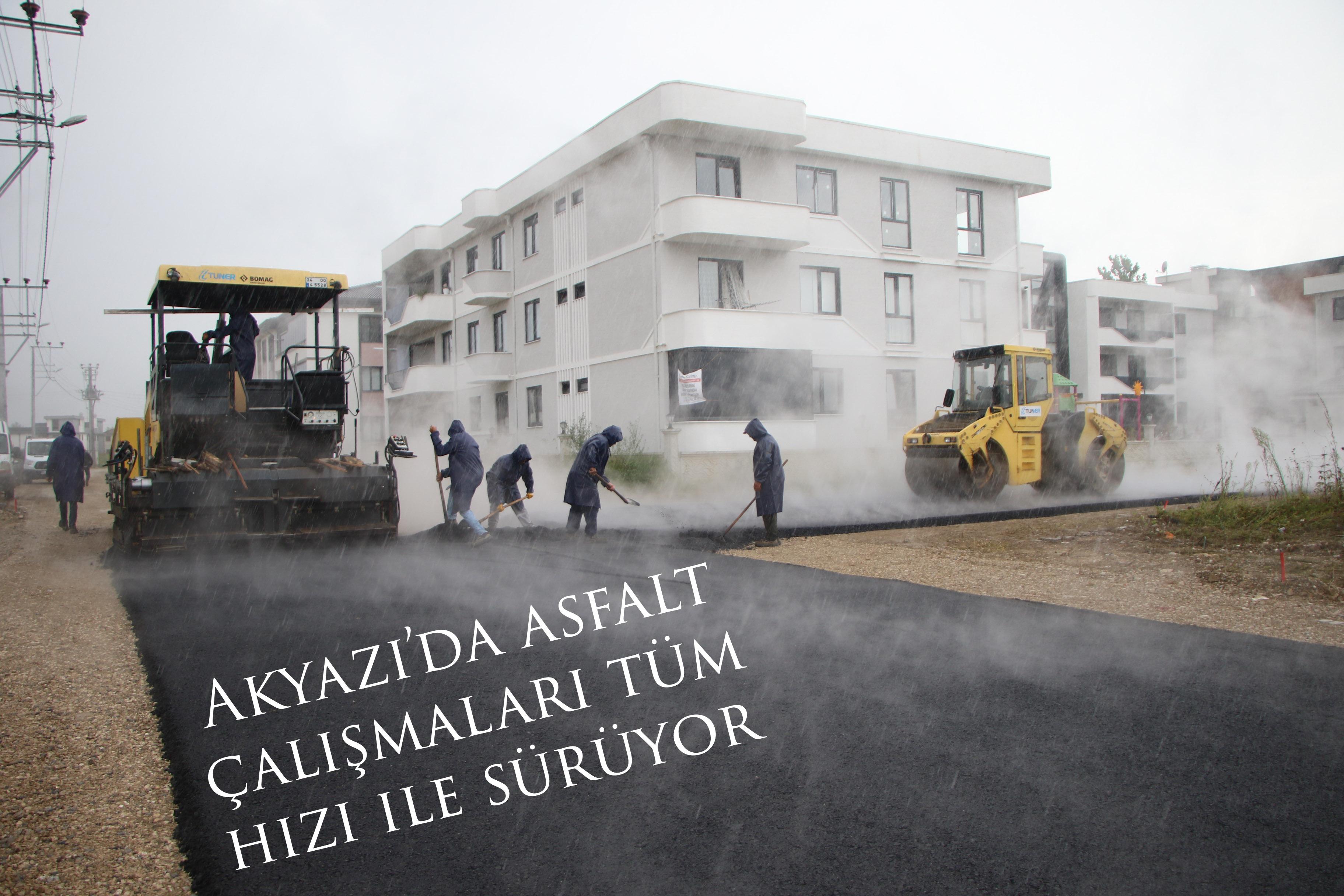 Akyazı’da asfalt çalışmaları tüm hızı ile sürüyor 