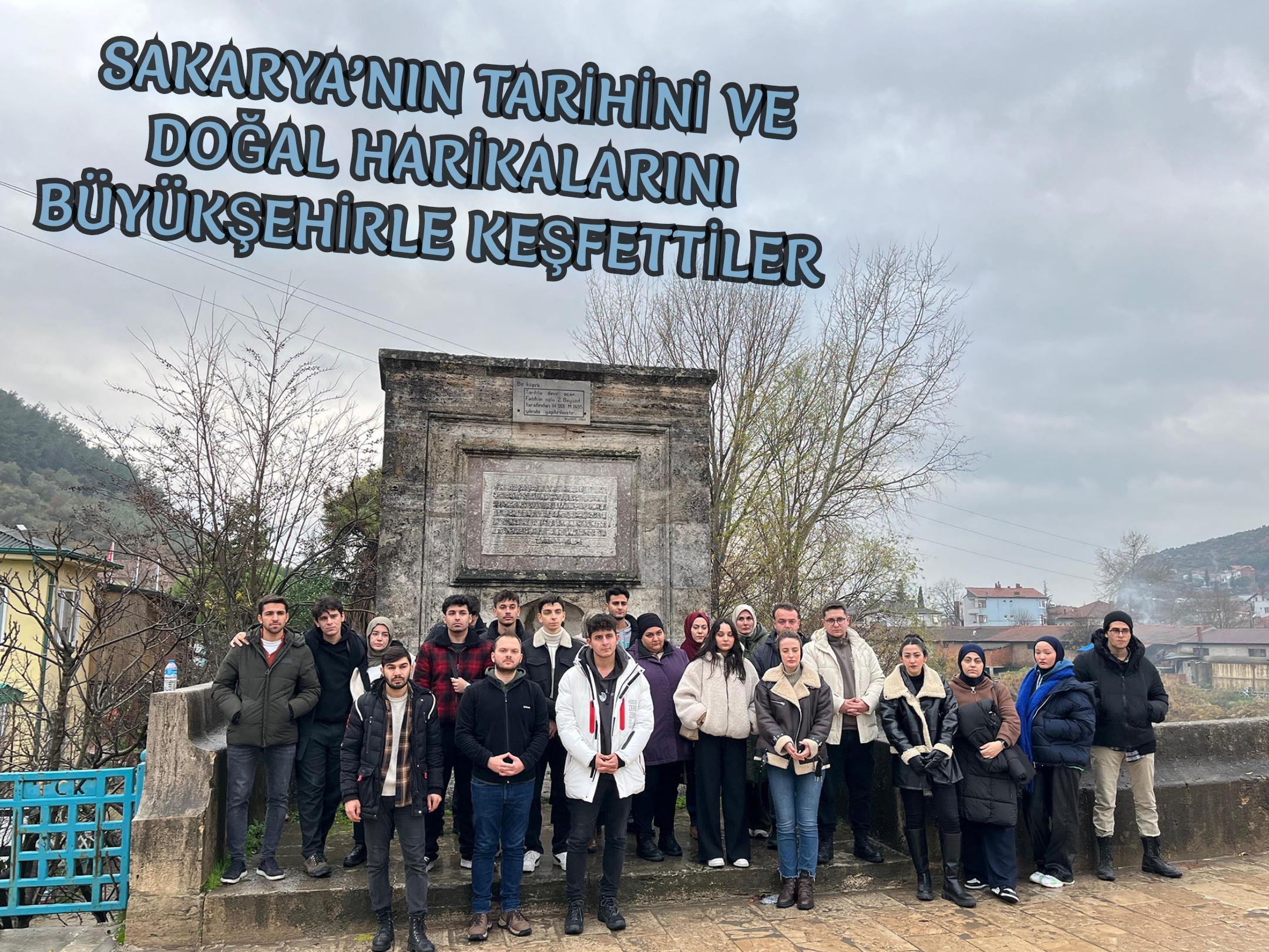 Sakarya’nın tarihini ve doğal harikalarını Büyükşehirle keşfettiler