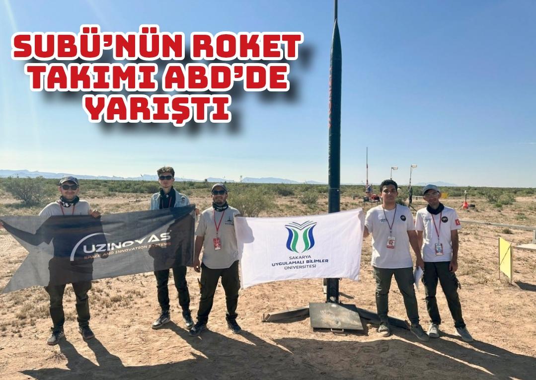 SUBÜ’nün roket takımı ABD’de yarıştı