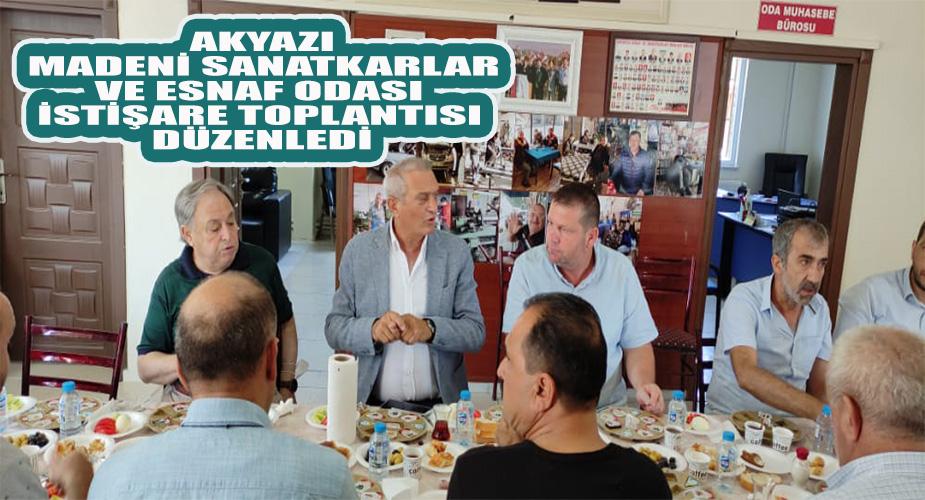 Akyazı Madeni Sanatkarlar ve Esnaf Odası İstişare Toplantısı Düzenlendi