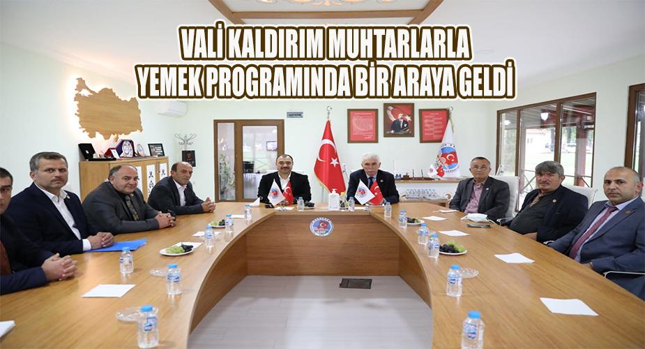 Vali Kaldırım Muhtarlarla Yemek Programında Bir Araya Geldi