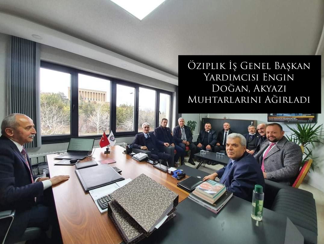 Öziplik İş Genel Başkan Yardımcısı Engin Doğan, Akyazı Muhtarlarını Ağırladı