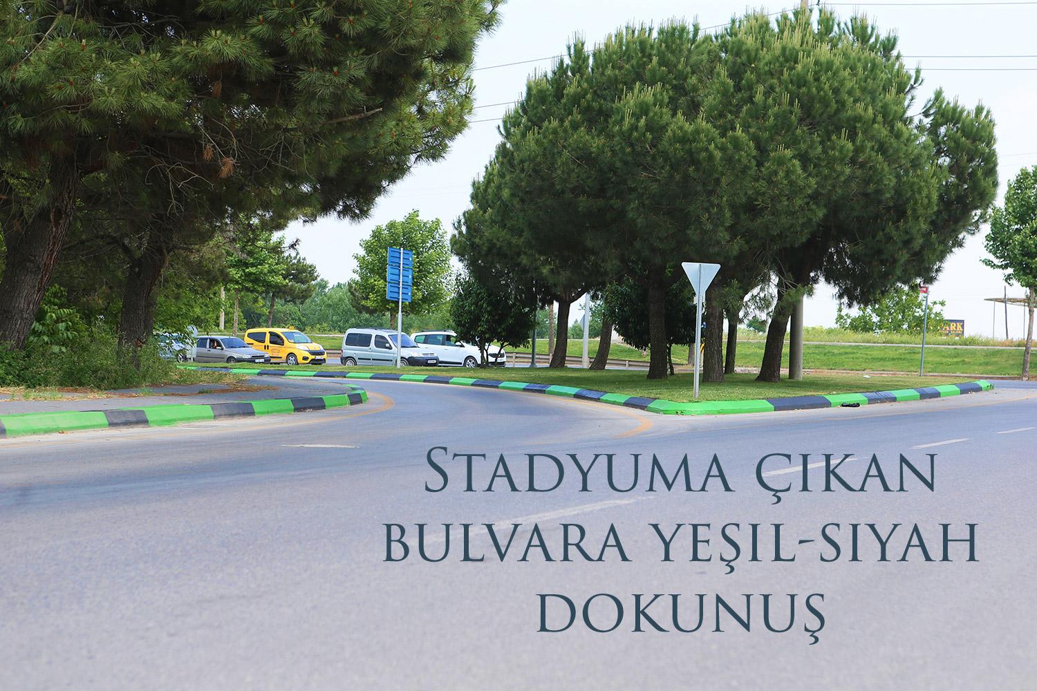 Stadyuma çıkan bulvara yeşil-siyah dokunuş