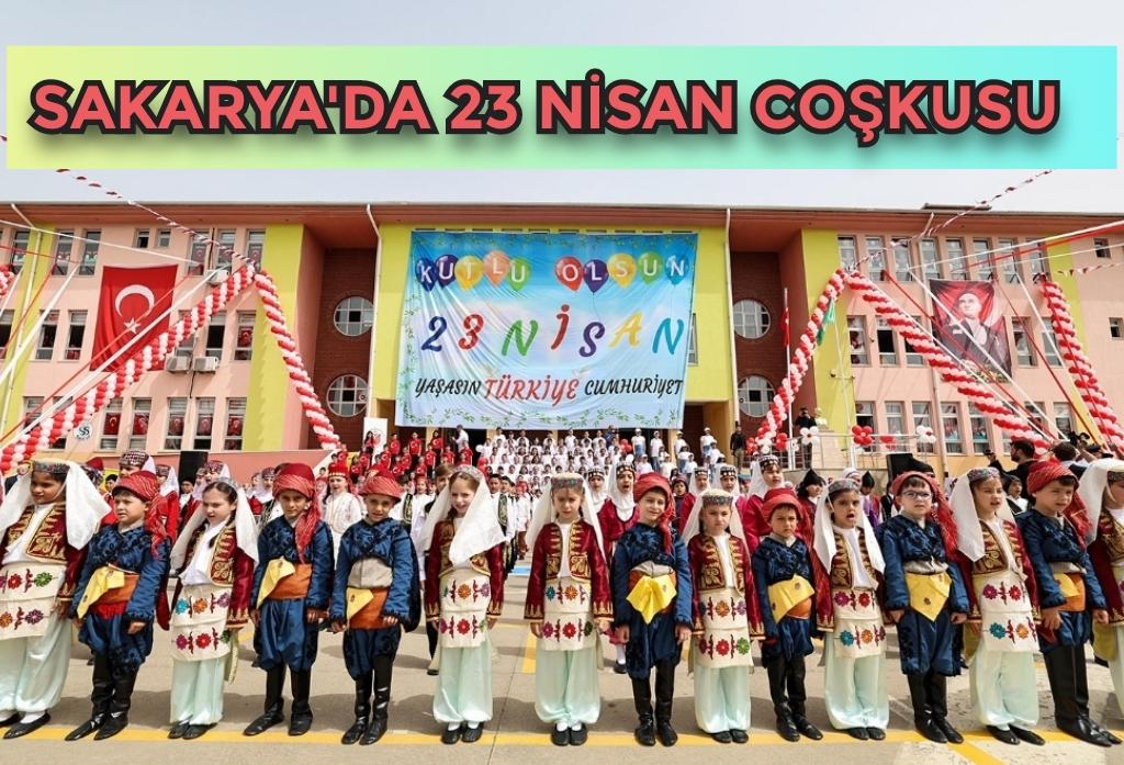 SAKARYA'DA 23 NİSAN COŞKUSU  