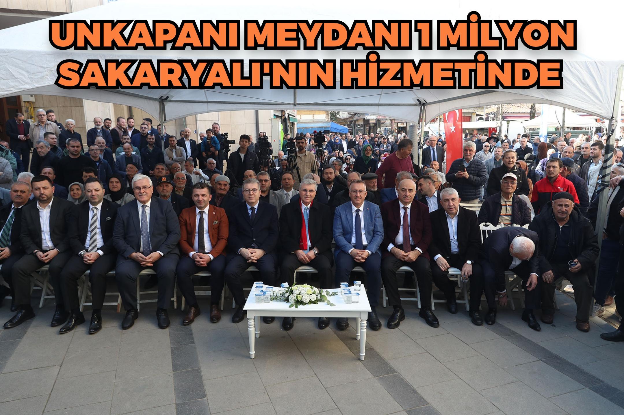 Unkapanı Meydanı 1 milyon Sakaryalının hizmetinde: “Sakarya’mıza yakışır bir proje oldu”