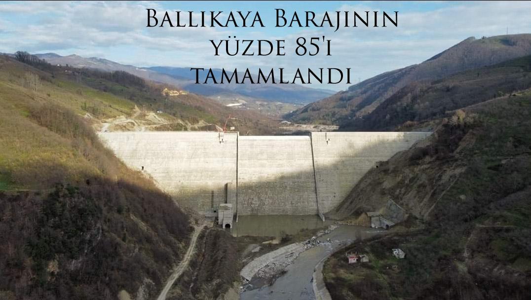 Ballıkaya Barajının yüzde 85'i tamamlandı  