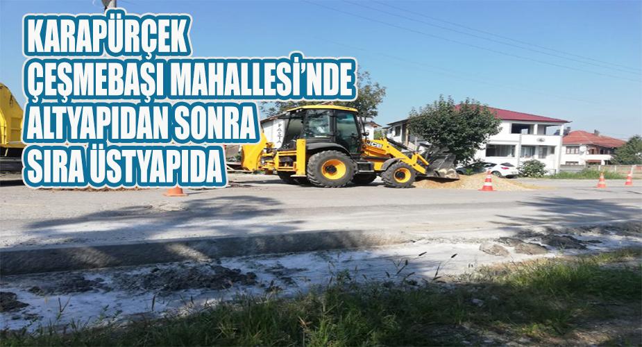 Karapürçek Çeşmebaşı Mahallesi’nde altyapıdan sonra sıra üstyapıda