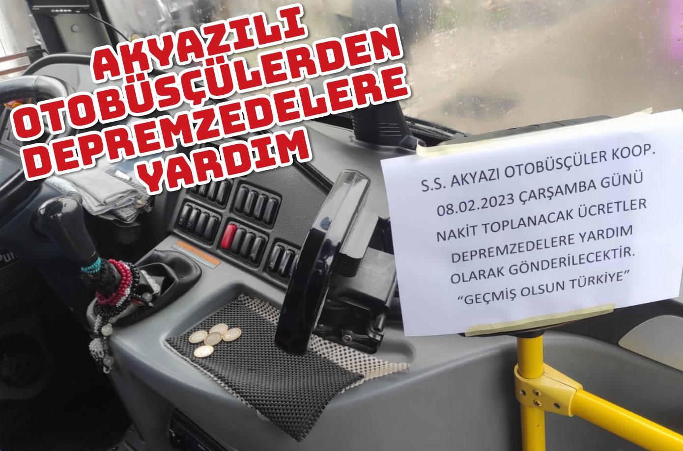 Akyazılı otobüsçülerden depremzedelere yardım