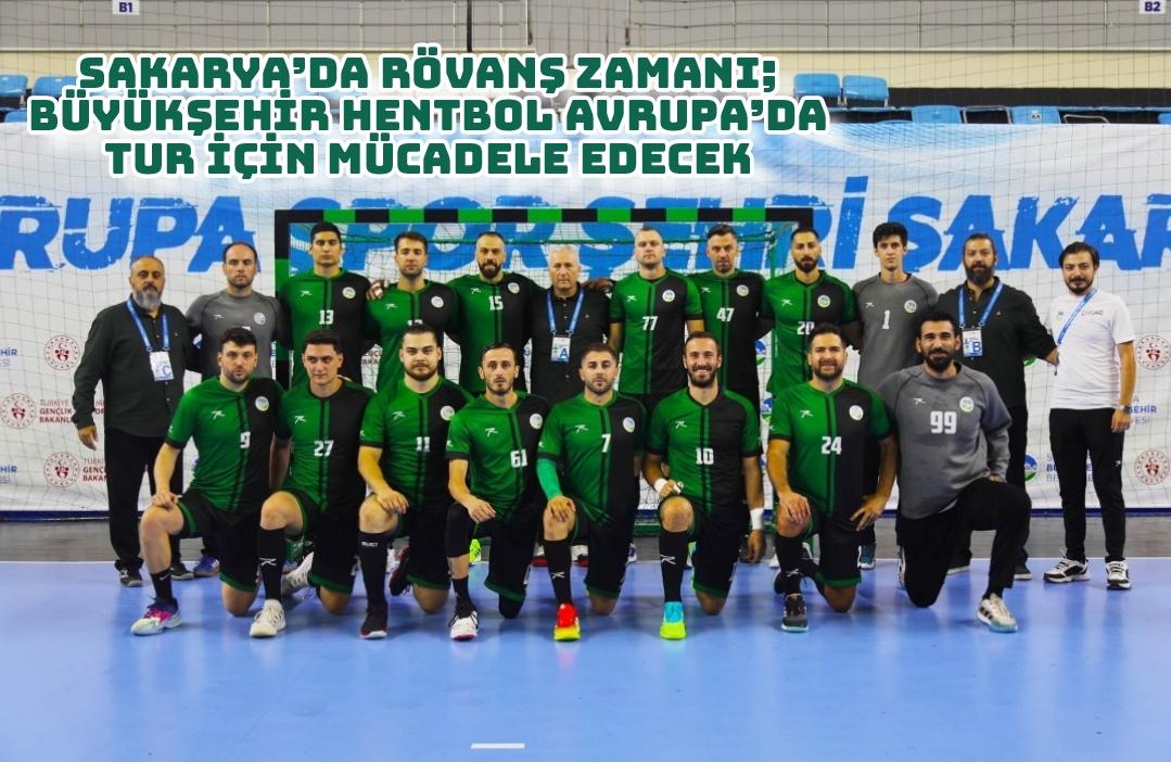 Sakarya’da rövanş zamanı; Büyükşehir hentbol Avrupa’da tur için mücadele edecek 