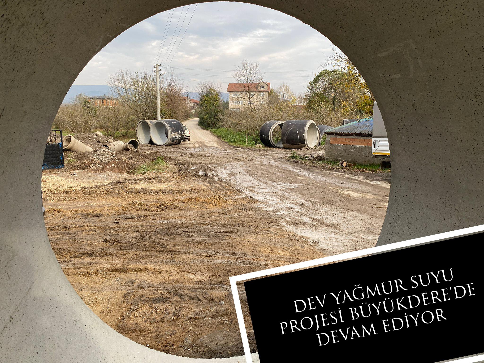 DEV YAĞMUR SUYU PROJESİ BÜYÜKDERE’DE DEVAM EDİYOR 