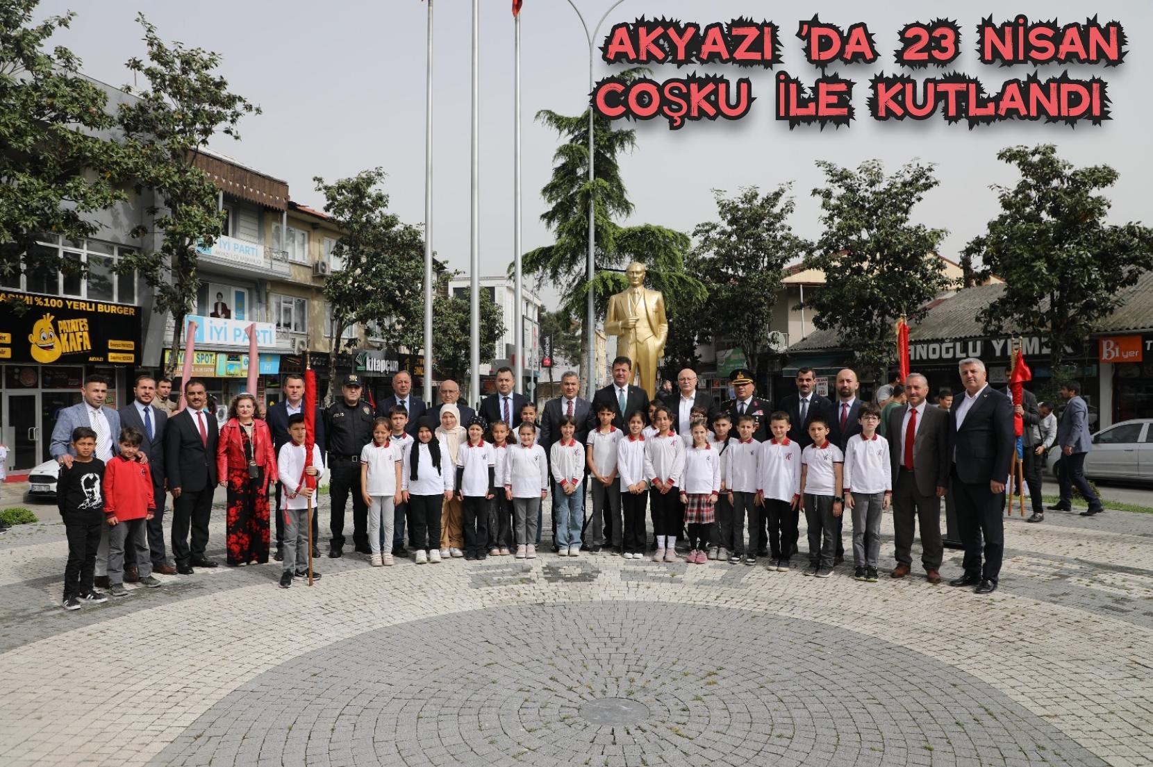 Akyazı’da 23 Nisan coşku ile kutlandı 