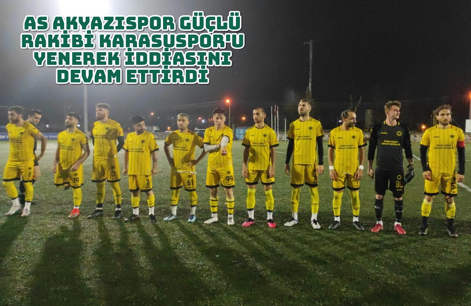 As Akyazıspor Güçlü Rakibi Karasuspor'u yenerek iddiasını devam ettirdi.