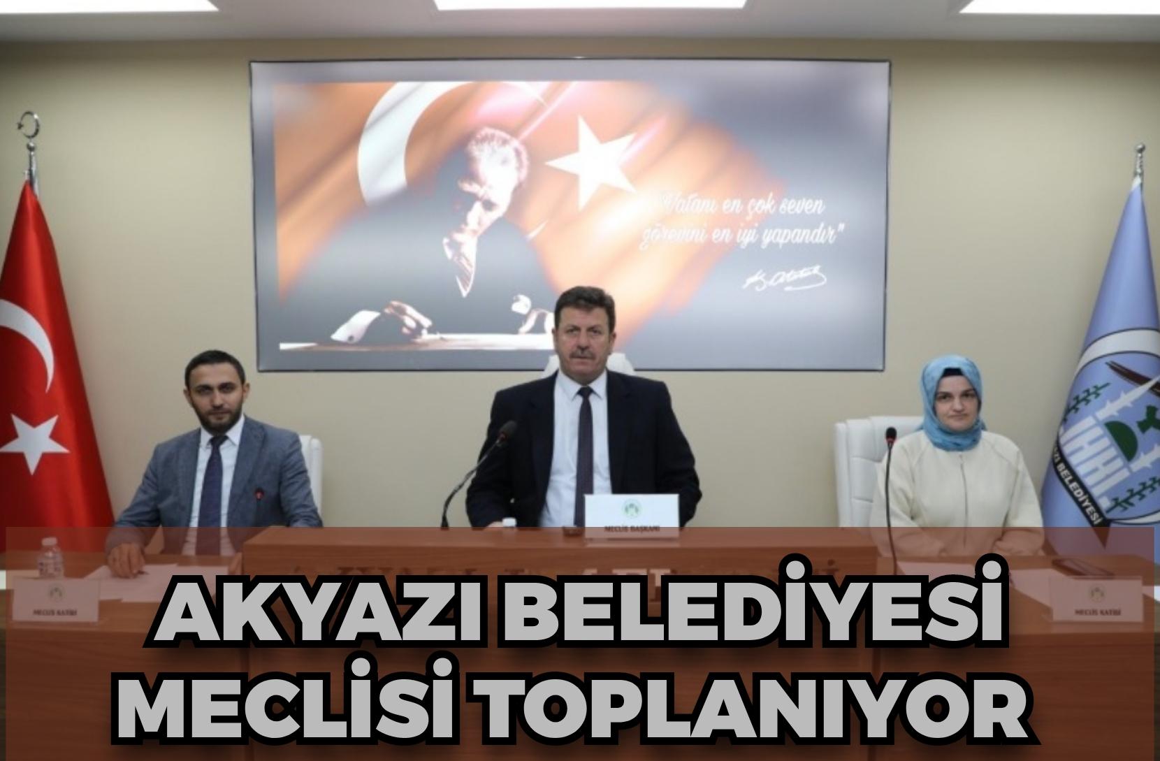 AKYAZI BELEDİYESİ MECLİSİ TOPLANIYOR