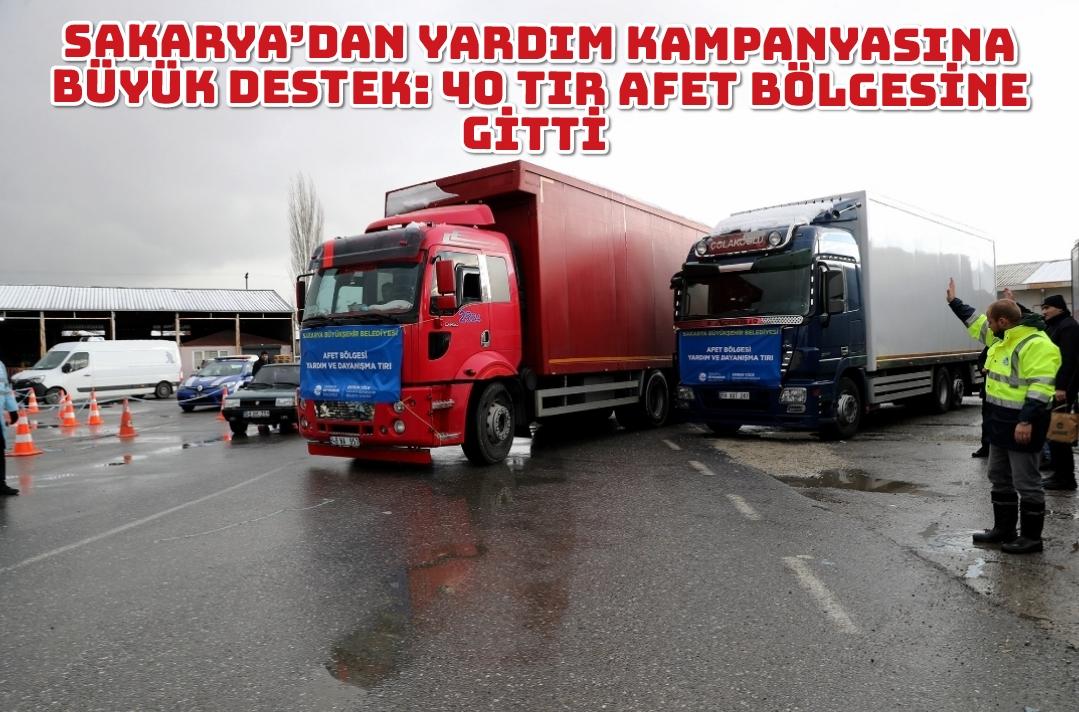 Sakarya’dan yardım kampanyasına büyük destek: 40 tır afet bölgesine gitti