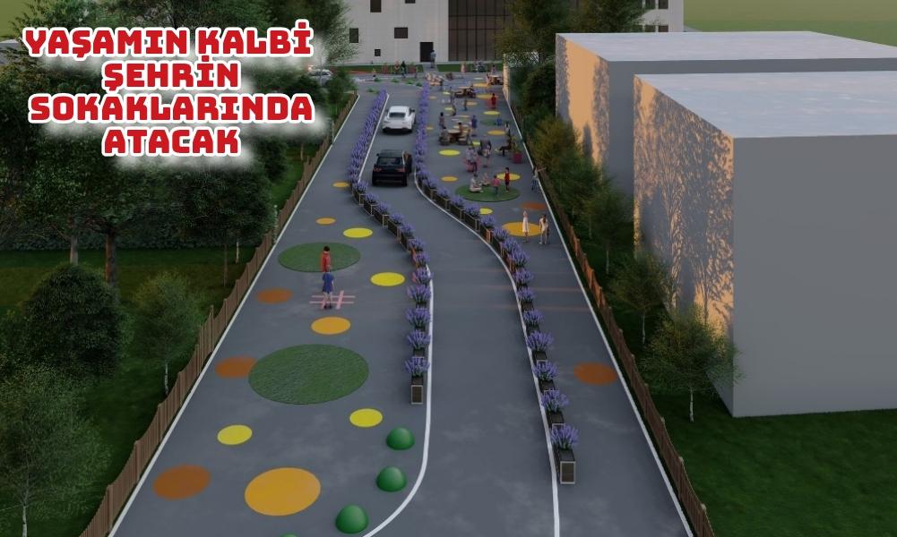 Yaşamın kalbi şehrin sokaklarında atacak