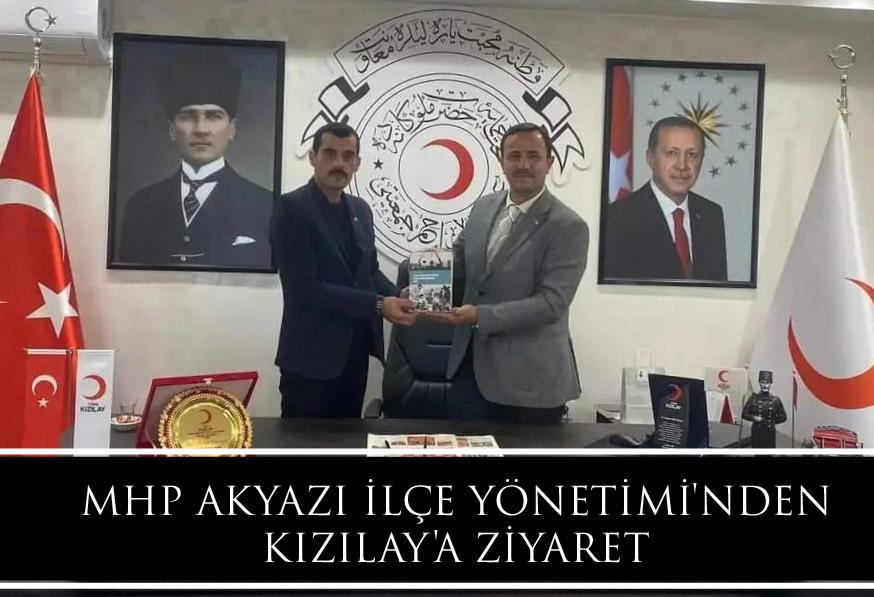 MHP AKYAZI İLÇE YÖNETİMİ'NDEN KIZILAY'A ZİYARET 